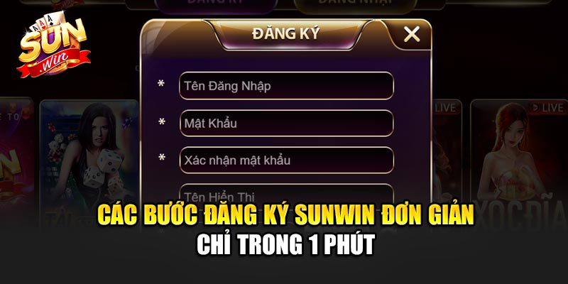 Các bước Đăng ký Sunwin đơn giản chỉ trong 1 phút