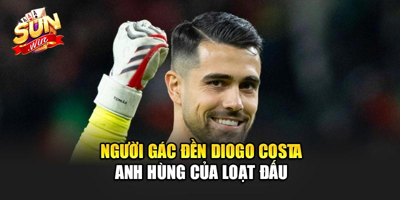 Người Gác Đền Diogo Costa – Anh Hùng Của Loạt Đấu