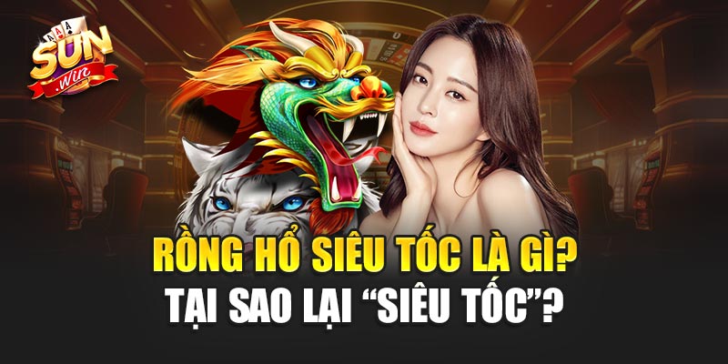 Rồng Hổ Siêu Tốc – Đẳng Cấp Giải Trí Cá Cược Trực Tuyến