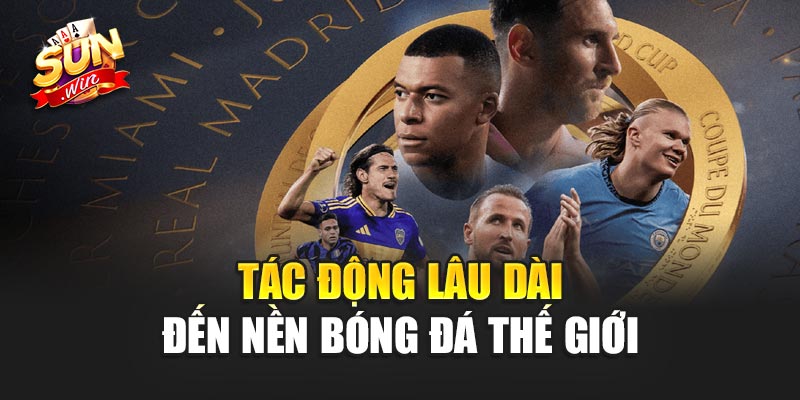 Club World Cup 2025 - 5 Luật Đột Phá Thay Đổi Cách Xem Bóng Đá